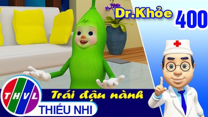 THVL | Dr. Khỏe - Tập 400: Trái đậu nành - Phần 1