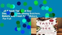 Full E-book Taste and See: Discovering God among Butchers, Bakers, and Fresh Food Makers  For Full