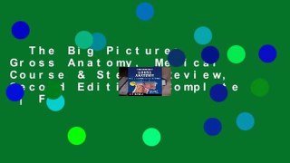 The Big Picture: Gross Anatomy, Medical Course & Step 1 Review, Second Edition {Complete  | For