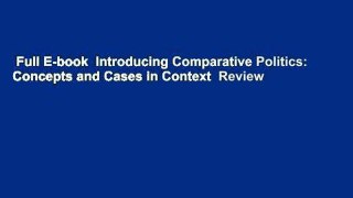 Full E-book  Introducing Comparative Politics: Concepts and Cases in Context  Review