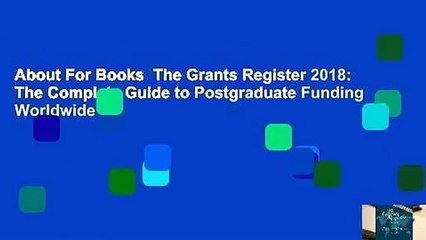 About For Books  The Grants Register 2018: The Complete Guide to Postgraduate Funding Worldwide