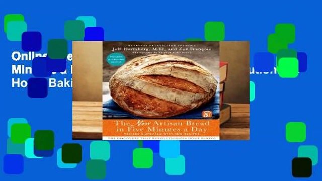 Online The New Artisan Bread in Five Minutes a Day: The Discovery That Revolutionizes Home Baking