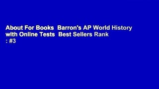 About For Books  Barron's AP World History with Online Tests  Best Sellers Rank : #3