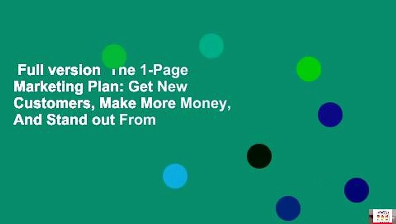 Full version  The 1-Page Marketing Plan: Get New Customers, Make More Money, And Stand out From