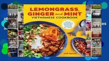 [Read] Lemongrass, Ginger and Mint Vietnamese Cookbook: Classic Vietnamese Restaurant Favorites at