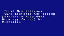 Trial New Releases  GMAT Sentence Correction (Manhattan Prep GMAT Strategy Guides) by Manhattan