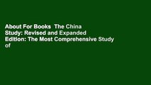 About For Books  The China Study: Revised and Expanded Edition: The Most Comprehensive Study of