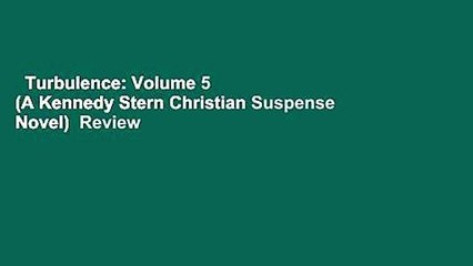 Turbulence: Volume 5 (A Kennedy Stern Christian Suspense Novel)  Review