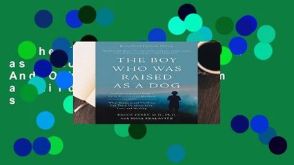 The Boy Who Was Raised as a Dog, 3rd Edition: And Other Stories from a Child Psychiatrist s
