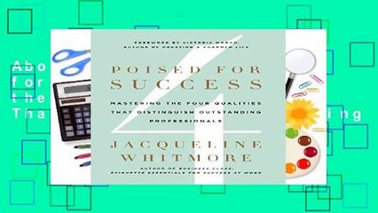 About For Books  Poised for Success: Mastering the Four Qualities That Distinguish Outstanding