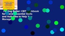 Feeling Better: CBT Workbook for Teens: Essential Skills and Activities to Help You Manage