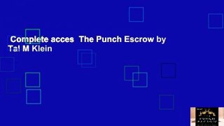 Complete acces  The Punch Escrow by Tal M Klein