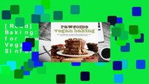 [Read] Rawsome Vegan Baking: An Un-cookbook for Raw, Gluten-Free, Vegan, Beautiful and Sinfully