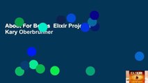 About For Books  Elixir Project by Kary Oberbrunner