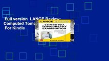 Full version  LANGE Review: Computed Tomography Examination  For Kindle