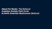 About For Books  The National Audubon Society Field Guide to North American Mushrooms (National
