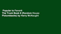 Popular to Favorit  The Truck Book # (Random House Picturebacks) by Harry McNaught