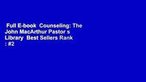 Full E-book  Counseling: The John MacArthur Pastor s Library  Best Sellers Rank : #2