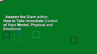 Awaken the Giant within: How to Take Immediate Control of Your Mental, Physical and Emotional