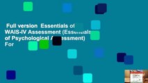 Full version  Essentials of WAIS-IV Assessment (Essentials of Psychological Assessment)  For