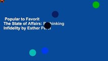 Popular to Favorit  The State of Affairs: Rethinking Infidelity by Esther Perel