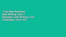 Trial New Releases  Ielts Writing Task 2 Samples: Ielts Writing Task 2 Samples: Over 450