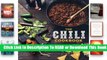 [Read] The Chili Cookbook: From Three-Bean to Four-Alarm, Con Carne to Vegetarian, Cookoff-Worthy