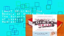 [BEST SELLING]  The Beauty of Dirty Skin: The Surprising Science of Looking and Feeling Radiant