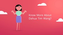 Know More About Dahua Tim Wang