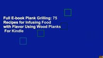 Full E-book Plank Grilling: 75 Recipes for Infusing Food with Flavor Using Wood Planks  For Kindle