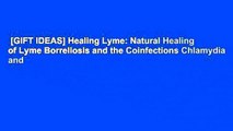 [GIFT IDEAS] Healing Lyme: Natural Healing of Lyme Borreliosis and the Coinfections Chlamydia and