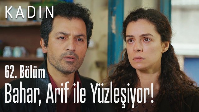 Bahar, Arif ile yüzleşiyor! - Kadın 62. Bölüm