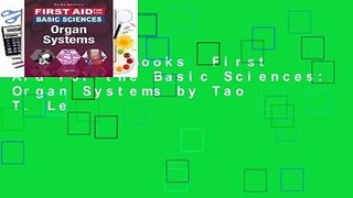 About For Books  First Aid for the Basic Sciences: Organ Systems by Tao T. Le