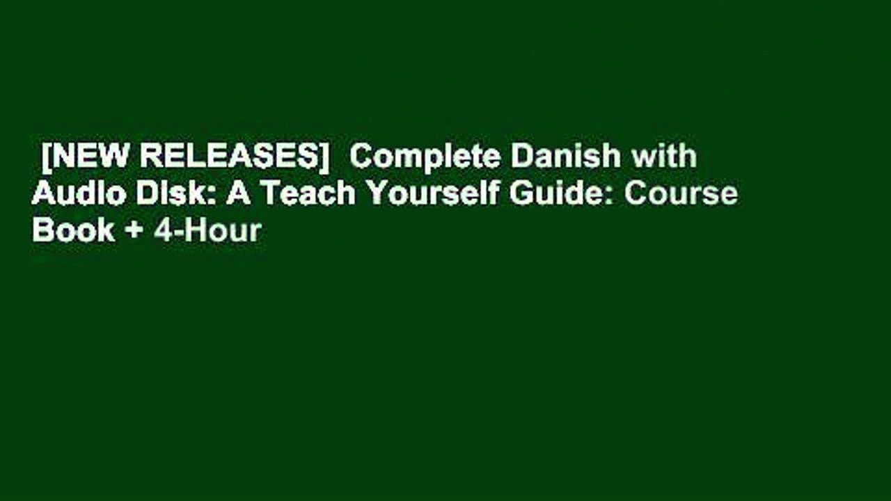 [NEW RELEASES]  Complete Danish with Audio Disk: A Teach Yourself Guide: Course Book + 4-Hour
