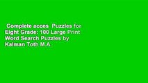 Complete acces  Puzzles for Eight Grade: 100 Large Print Word Search Puzzles by Kalman Toth M.A.
