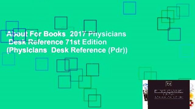 About For Books 2017 Physicians Desk Reference 71st Edition (Physicians Desk Reference (Pdr))