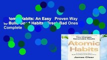 Atomic Habits: An Easy   Proven Way to Build Good Habits   Break Bad Ones Complete