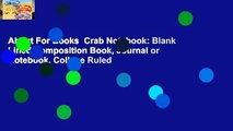 About For Books  Crab Notebook: Blank Lined Composition Book, Journal or Notebook, College Ruled