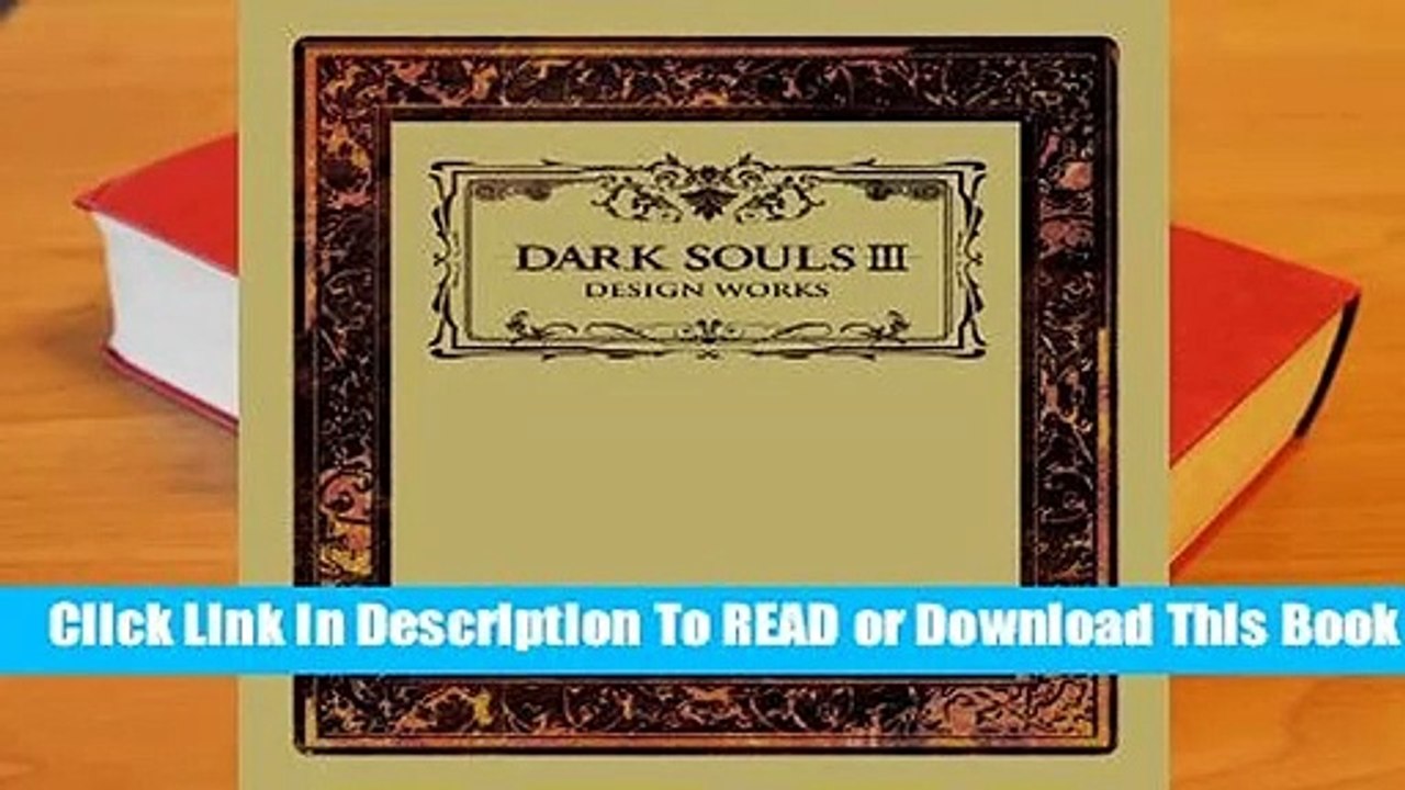 Full E-book Dark Souls III: Design Works  For Kindle