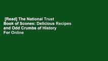 [Read] The National Trust Book of Scones: Delicious Recipes and Odd Crumbs of History  For Online
