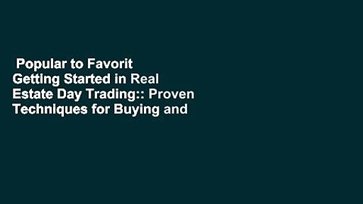 Popular to Favorit  Getting Started in Real Estate Day Trading:: Proven Techniques for Buying and