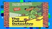 Full version  The Fallacy Detective: Thirty-Eight Lessons on How to Recognize Bad Reasoning  For