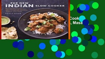 Full version  The New Indian Slow Cooker: Recipes for Curries, Dals, Chutneys, Masalas, Biryani,