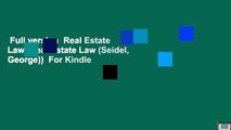 Full version  Real Estate Law (Real Estate Law (Seidel, George))  For Kindle
