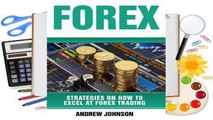 Forex: Strategies on How to Excel at Forex Trading: Trade Like a King Complete
