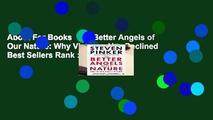 About For Books  The Better Angels of Our Nature: Why Violence Has Declined  Best Sellers Rank : #3