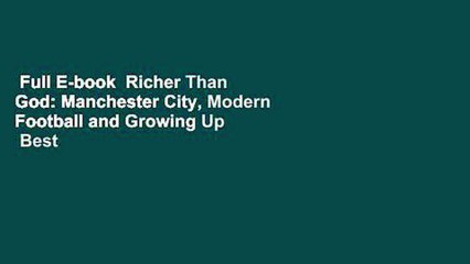 Full E-book  Richer Than God: Manchester City, Modern Football and Growing Up  Best Sellers Rank