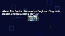 About For Books  Automotive Engines: Diagnosis, Repair, and Rebuilding  Review