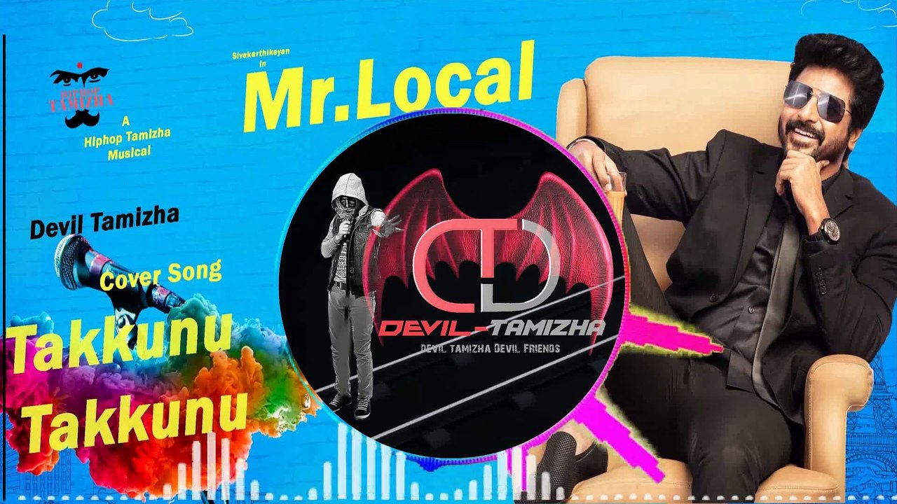 Mr.Local - Takkunu Takkunu Cover Devil Tamizha Hiphop Tamizha  Anirudh  Sivakarthikeyan