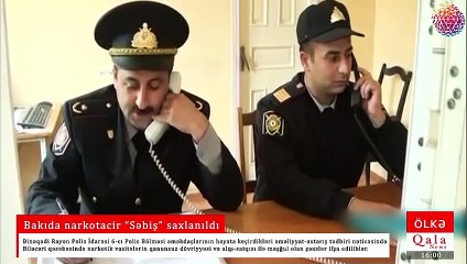 Bakıda narkotacir “Səbiş” saxlanıldı